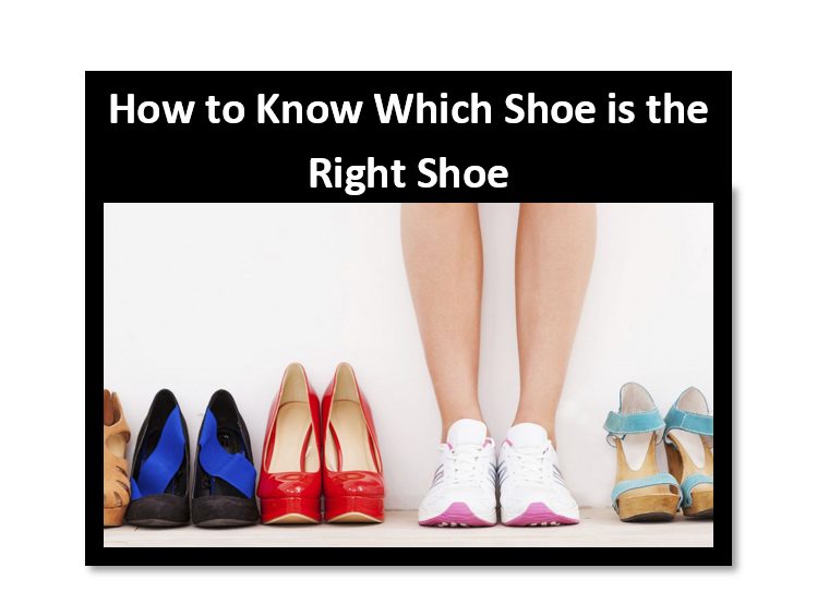 shoes types fitting - How to Know Which Shoe is the Right Shoe